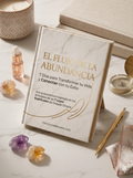El flujo de la abundancia (Tu Guía Práctica basada en Las 7 Leyes Espirituales del Éxito)