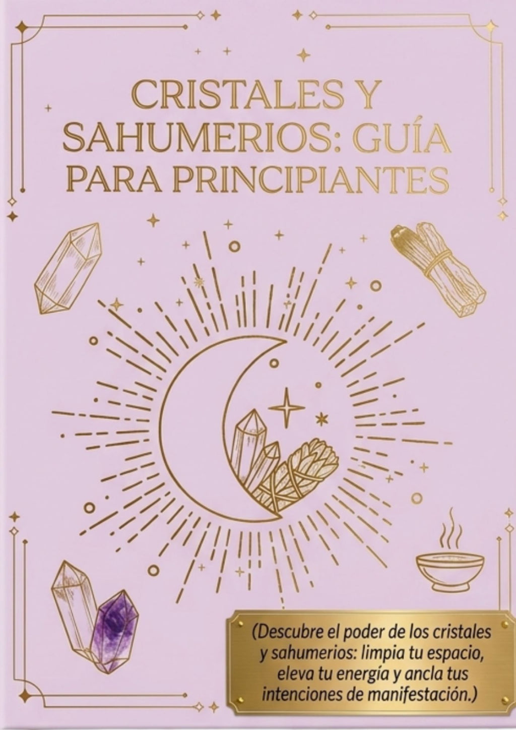 ¡Potencia tu Manifestación! (Guía de Cristales y Sahumerios)